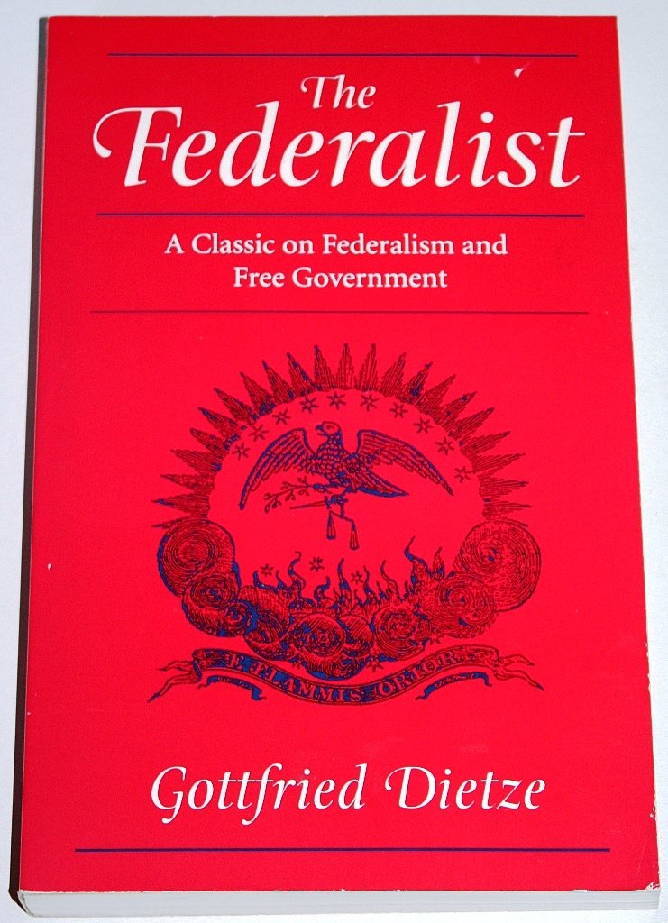 The Federalist: A Classic on Federalism and Free Government