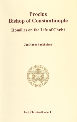 Proclus, Bishop of Constantinople: Homilies on the Life of Christ