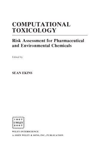Computational Toxicology: Risk Assessment for Pharmaceutical and Environmental Chemicals (Wiley Series on Technologies for the Pharmaceutical Industry)