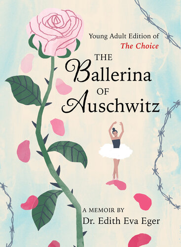The Ballerina of Auschwitz : Young Adult Edition of The Choice