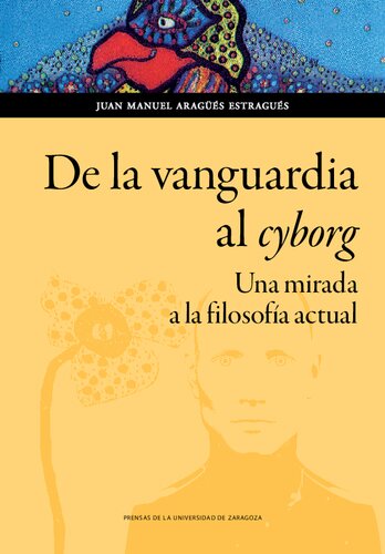 De la vanguardia al cyborg. Una mirada a la filosofía actual