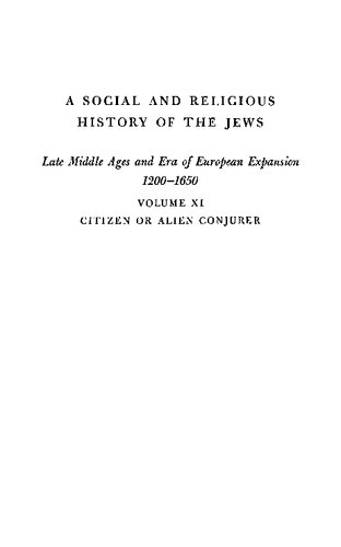 A Social and Religious History of the Jews, Volume 11: Citizen or Alien Conjurer