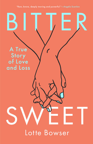 Bittersweet: A True Story of Love and Loss