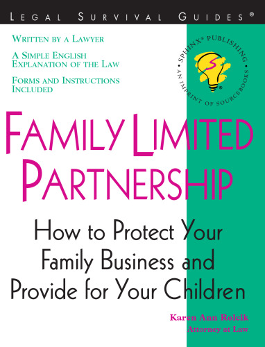 Family Limited Partnership: How to Protect Your Business and Provide for Your Children (Legal Survival Guides)
