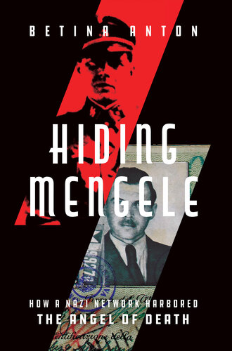 Hiding Mengele: How a Nazi Network Harbored the Angel of Death