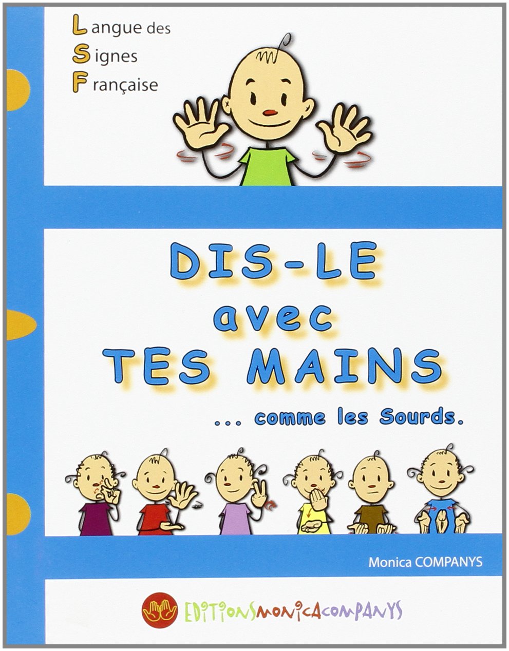 Dis-le avec tes mains... comme les sourds