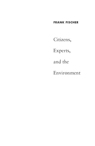Citizens, Experts, and the Environment: The Politics of Local Knowledge