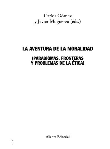 La aventura de la moralidad. (Paradigmas, fronteras y problemas de la ética)