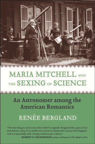 Maria Mitchell and the Sexing of Science: An Astronomer Among the American Romantics