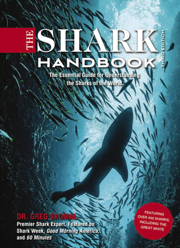 The Shark Handbook: Third Edition: The Essential Guide for Understanding the Sharks of the World (Shark Week Author, Ocean Biology Books, Great White Shark, ... and Nature Books, Gifts for Shark Fans)