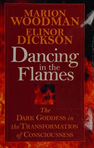 Dancing in the Flames: The Dark Goddess in the Transformation of Consciousness