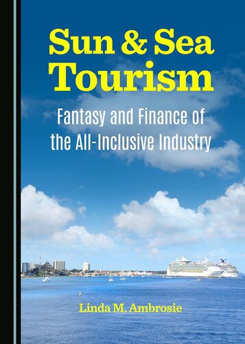 Sun & Sea Tourism: Fantasy and Finance of the All-Inclusive Industry