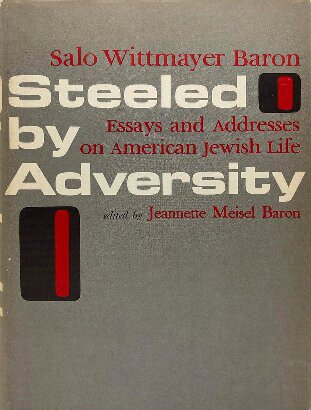 Steeled by Adversity : Essays and Addresses on American Jewish Life