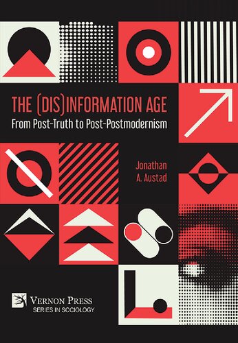 The (Dis)Information Age: From Post-Truth to Post-Postmodernism (Sociology)