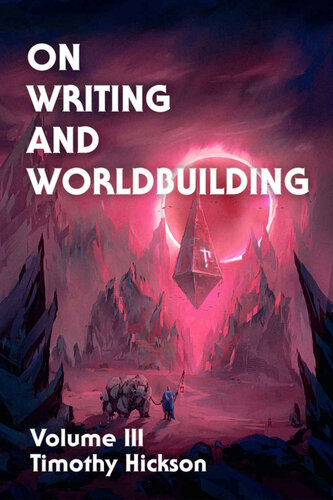 On Writing and Worldbuilding: Volume III
