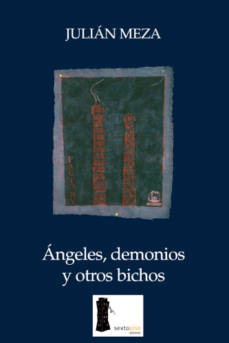 Angeles, demonios y otros bichos