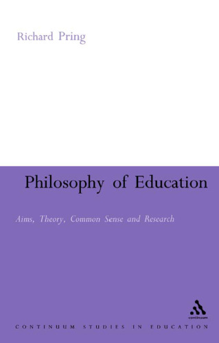 Philosophy of Education, theory, common sense and research (Continuum Studies in Education)