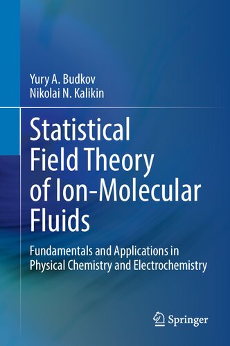 Statistical Field Theory of Ion-Molecular Fluids: Fundamentals and Applications in Physical Chemistry and Electrochemistry