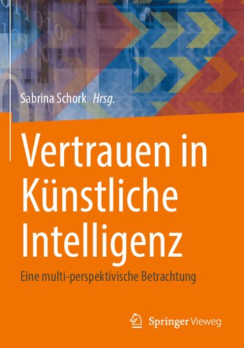 Vertrauen in Künstliche Intelligenz: Eine multi-perspektivische Betrachtung
