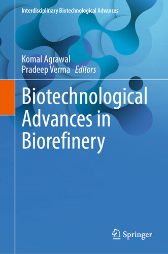 Biotechnological Advances in Biorefinery (Interdisciplinary Biotechnological Advances)