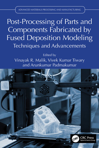 Post-Processing of Parts and Components Fabricated by Fused Deposition Modeling: Techniques and Advancements