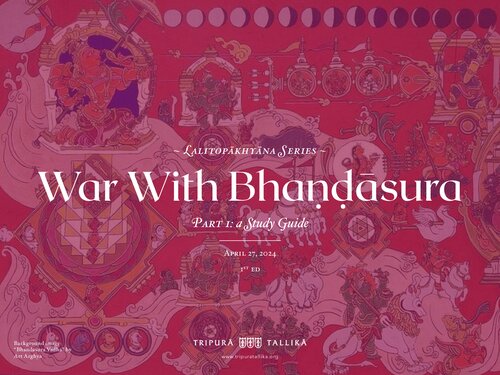 Lalitopākhyāna Series: War With Bhaṇḍāsura (A Study Guide)