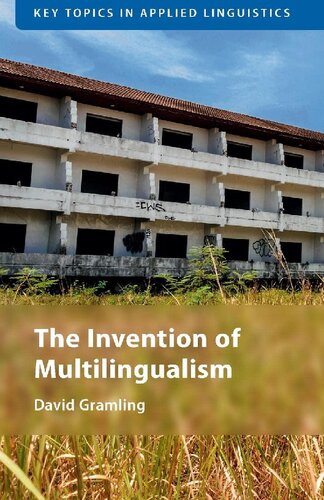 The Invention of Multilingualism (Key Topics in Applied Linguistics)