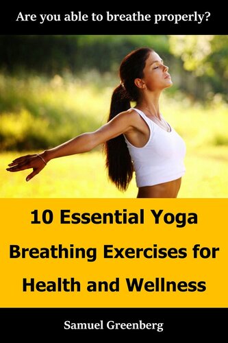 10 Essential Yoga Breathing Exercises for Health and Wellness: Are you able to breathe properly?