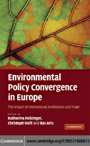 Environmental Policy Convergence in Europe: The Impact of International Institutions and Trade