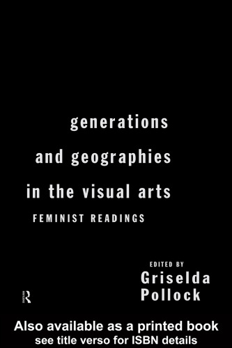 Generations and Geographies in the Visual Arts: Feminist Readings