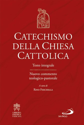 Catechismo della Chiesa cattolica. Testo integrale. Nuovo commento teologico-pastorale