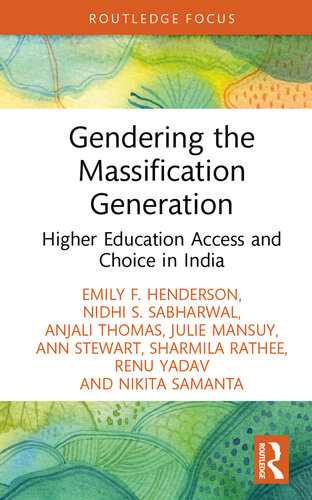 Gendering the Massification Generation: Higher Education Access and Choice in India