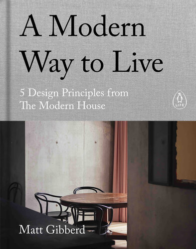 A Modern Way to Live: 5 Design Principles from The Modern House, an illustrated interior design coffee table book