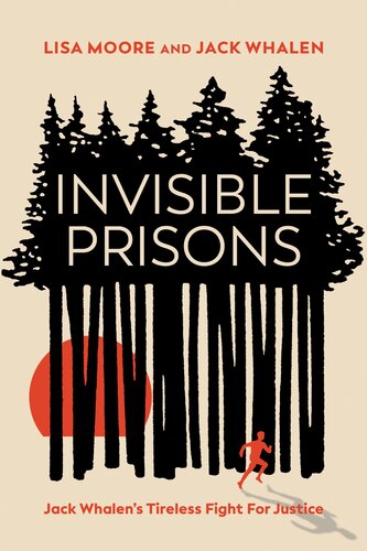 Invisible Prisons : Jack Whalen's Tireless Fight for Justice