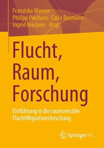 Flucht, Raum, Forschung: Einführung in die raumsensible FluchtMigrationsforschung