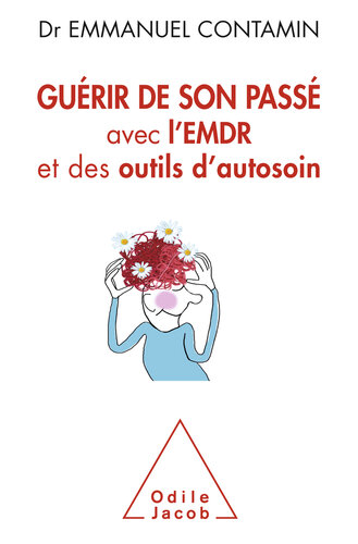 Guérir de son passé avec l'EMDR et des outils d'autosoin