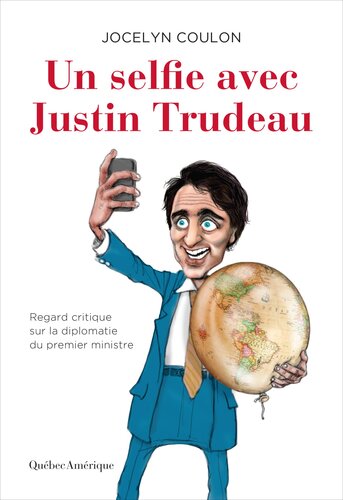 Un selfie avec Justin Trudeau : regard critique sur la diplomatie du premier ministre