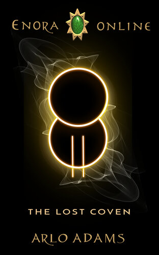 The Lost Coven: A Fantasy LitRPG GameLit Adventure (Enora Online Book 11)