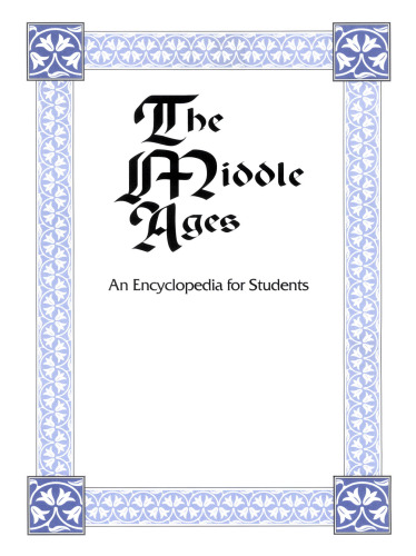 The Middle Ages : An Encyclopedia for Students, Volume 2