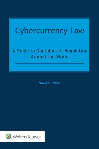 Cybercurrency law : a guide to digital asset regulation around the world