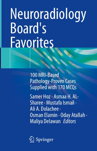 Neuroradiology Board's Favorites: 100 MRI-Based Pathology-Proven Cases Supplied with 170 MCQs