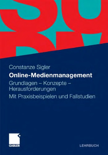 Online-Medienmanagement: Grundlagen - Konzepte - Herausforderungen. Mit Praxisbeispielen und Fallstudien (Lehrbuch)