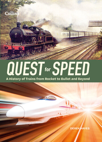 Quest for Speed: An Illustrated History of High-Speed Trains from Rocket to Bullet and Beyon