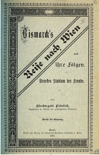 Bismarck's Reise nach Wien und ihre Folgen ; neuestes Stadium der Fronde
