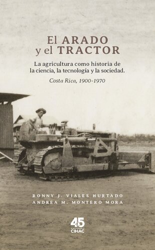 El arado y el tractor: la agricultura como historia de la ciencia, la tecnología y la sociedad. Costa Rica, 1900-1970