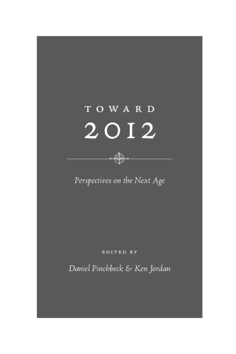 Toward 2012: Perspectives on the Next Age