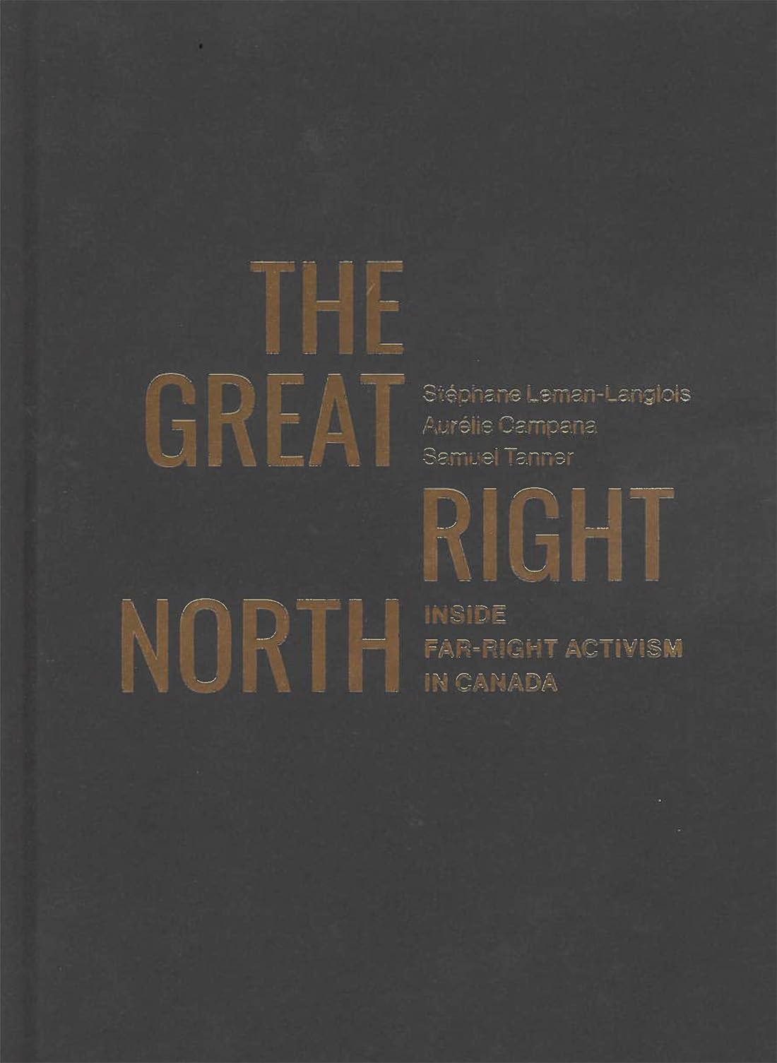 The Great Right North: Inside Far-Right Activism in Canada