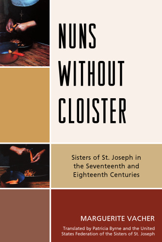 Nuns Without Cloister: Sisters of St. Joseph in the Seventeenth and Eighteenth Centuries