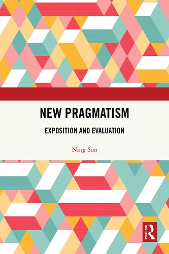 New Pragmatism: Exposition and Evaluation