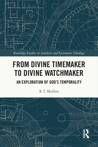 From Divine Timemaker to Divine Watchmaker: An Exploration of God’s Temporality